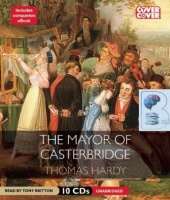 The Mayor of Casterbridge written by Thomas Hardy performed by Tony Britton on CD (Unabridged)